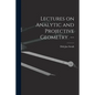 Lectures on Analytic and Projective Geometry. --