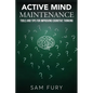 Active Mind Maintenance: Tools and Tips for Improving Cognitive Thinking