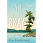 It's All Gonna Be Okay: From Mad & Sad To Calm & Confident