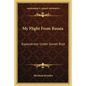 My Flight From Russia: Experiences Under Soviet Rule
