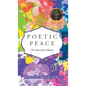 Poetic Peace: The Heart-felt Edition