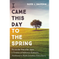 I Came This Day to the Spring: Va-Avo Ha-Yom El Ha-'Ayin; A Treatise of Sabbatian Kabbalah, Attributed to Rabbi Jonathan Eibeschuetz