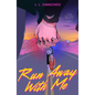 Run Away with Me