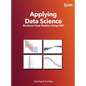 Applying Data Science: Business Case Studies Using SAS