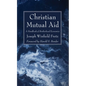 Christian Mutual Aid: A Handbook of Brotherhood Economics
