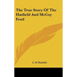 The True Story Of The Hatfield And McCoy Feud