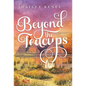 Beyond The Teacups