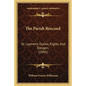 The Parish Rescued: Or Laymen's Duties, Rights, And Dangers (1845)