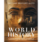 World History: A Visual Journey From The Dawn Of Civilization To The 21st Century