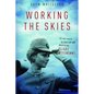 Working the Skies: The Fast-Paced, Disorienting World of the Flight Attendant