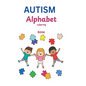 AUTISM Alphabet Coloring Book: A Heartfelt Journey Through Learning, Creativity & Acceptance