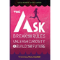 The Ask: Break the Rules, Unleash Curiosity & Build the Future