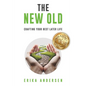The New Old: Crafting Your Best Later Life