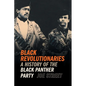 Black Revolutionaries: A History of the Black Panther Party
