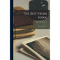 The Boy From Iowa: Poems and Essays
