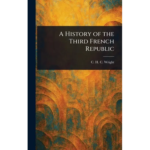 A History of the Third French Republic