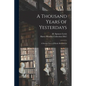 A Thousand Years of Yesterdays: A Strange Story of Mystic Revelations