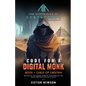 CODE FOR A DIGITAL MONK Book 1: Child of Destiny