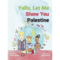 Yalla, Let Me Show You Palestine