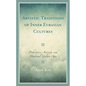 Artistic Traditions of Inner Eurasian Cultures: Prehistoric, Ancient, and Medieval Golden Ages