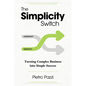 The Simplicity Switch: Turning Complex Business Into Simple Success