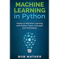 Machine Learning in Python: Hands on Machine Learning with Python Tools, Concepts and Techniques