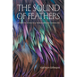 The Sound of Feathers: Attentive Living in a World Beyond Ourselves