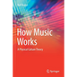 How Music Works: A Physical Culture Theory