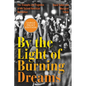 By the Light of Burning Dreams: The Triumphs and Tragedies of the Second American Revolution