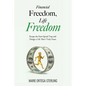 Financial Freedom, Life Freedom: Escape the Earn-Spend Trap and Design a Life That's Truly Yours