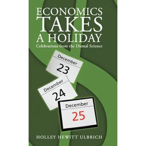 Economics Takes a Holiday: Celebrations from the Dismal Science
