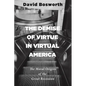 The Demise of Virtue in Virtual America: The Moral Origins of the Great Recession