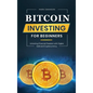 Bitcoin Investing for Beginners: Unlocking Financial Freedom with Digital Gold and Cryptocurrency
