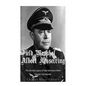 Field Marshal Albert Kesselring: The Life and Legacy of Nazi Germany's Most Popular Commander