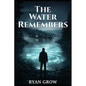 The Water Remembers