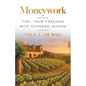 Moneywork: Fuel Your Freedom with Dividend Income