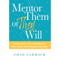 Mentor Them or They Will: Expert Advice for Youth Mentors Who Teach Self-Discipline Life Skills