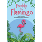 Freddy the Flamingo: Fantastic Facts about the Pink Flamingo, Beginner Reader