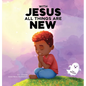 With Jesus All Things Are New: A kid's Bible story about transformation, repentance, and faith, featuring a Christian lesson on redemption for ages 4