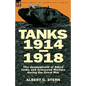 Tanks 1914-1918; the Development of Allied Tanks and Armoured Warfare During the Great War