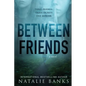 Between Friends