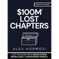 $100m Lost Chapters: Lost Treasures from $100M Offers, $100M Leads, and $100M Money Models