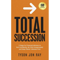 Total Succession: 5 Steps for Financial Advisors to Exit Confidently, Be Fully Compensated, and Keep Clients' Interests First