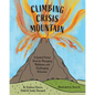 Climbing Crisis Mountain: A Guided Picture Book for Managing Meltdowns and Challenging Behaviour.