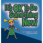 It's OK to Do Something New