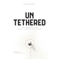 Untethered: How Visionaries Think about the Mobile-First Future