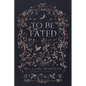 To Be Fated