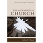The Sacramental Church: The Story of Anglo-Catholicism