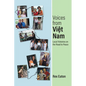 Voices from Viet Nam: Local Histories on the Road to Peace