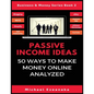 Passive Income Ideas: 50 Ways to Make Money Online Analyzed
